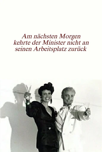 Poster de Am nächsten Morgen kehrte der Minister nicht an seinen Arbeitsplatz zurück