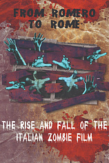 poster of movie From Romero to Rome: The Rise and Fall of the Italian Zombie Movie