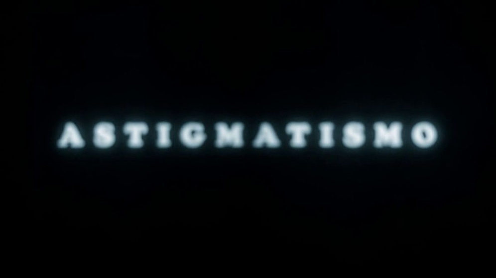Imagen de Astigmatismo (Títulos de crédito)