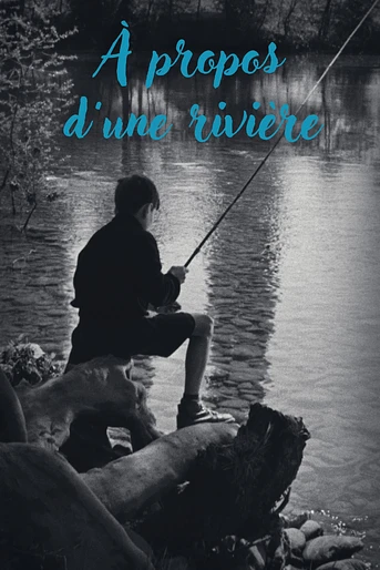 Poster de À propos d'une rivière
