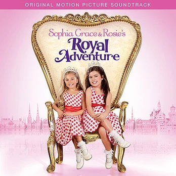 Carátula de la banda de sonido de Sophia Grace & Rosie's Royal Adventure