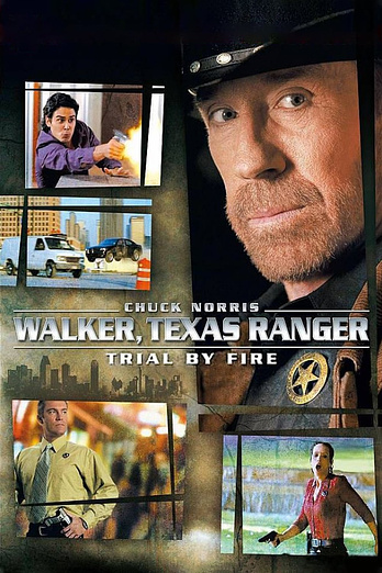 poster of content Walker, Texas Ranger: Trial by Fire