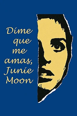 Dime que me Amas, Junie Moon