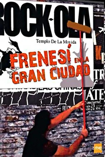 Poster de Frenesí en la Gran Ciudad (La Movida Madrileña)