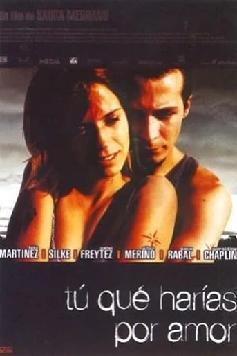 Poster de ¿Tú qué Harías por Amor?