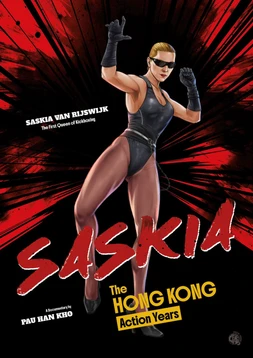 Saskia, The Hong Kong Action Years
