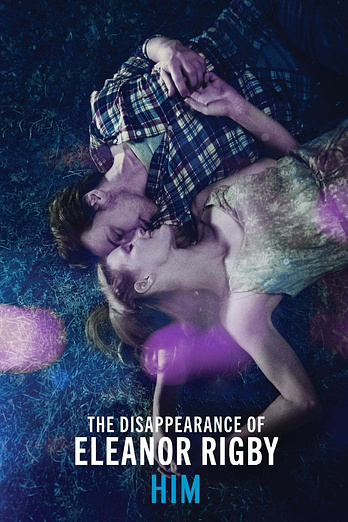 poster of content The Disappearance of Eleanor Rigby: Him