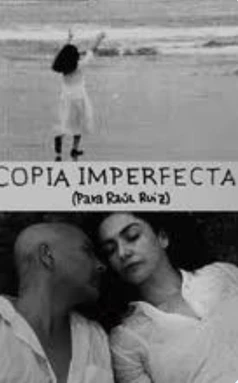 Copia imperfecta: para Raúl Ruiz