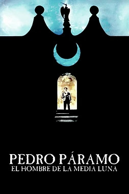 Pedro Páramo. El hombre de la media luna