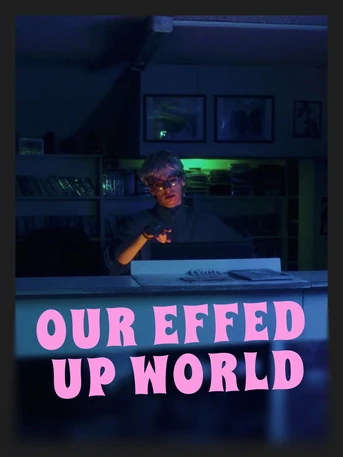Poster de Our Effed Up World
