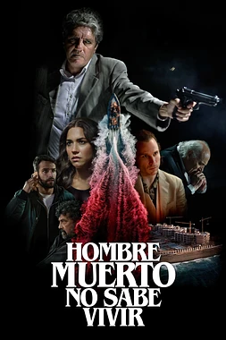 Hombre Muerto no sabe vivir