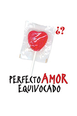 poster of movie Perfecto amor equivocado