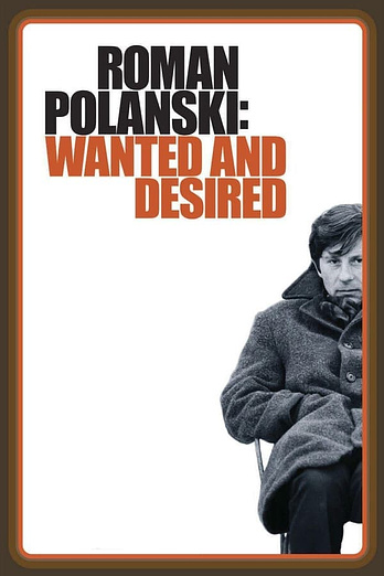 poster of content Roman Polanski: Wanted and desired