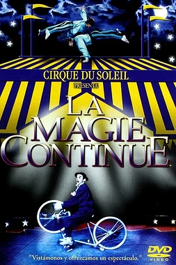 Cirque du Soleil. La Magie Continue