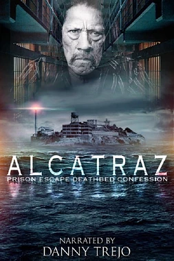 poster of movie Alcatraz Prison Escape: Deathbed Confession