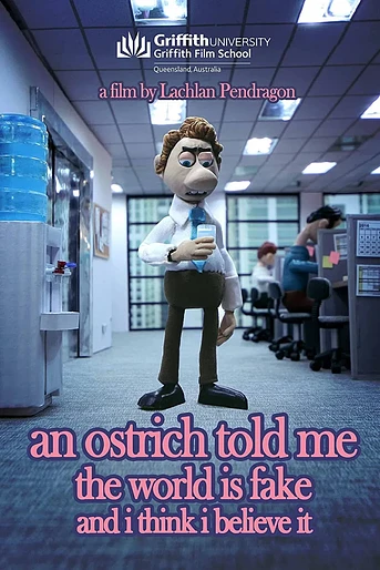 Poster de An Ostrich Told Me the World Is Fake and I Think I Believe It