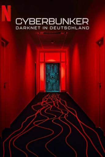 Poster de Cyberbunker: Un portal alemán a la dark web