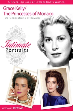 Intimate Portrait: Grace Kelly