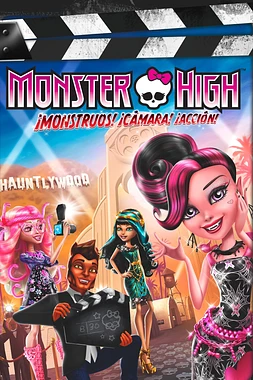 poster of movie Monster High: ¡Monstruos! ¡Cámara! ¡Acción!