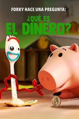 poster of movie Forky hace una pregunta: ¿Qué es el dinero?