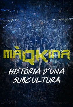MaQKina: Historia de una Subcultura