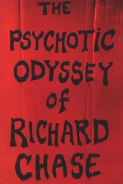 The Psychotic Odyssey of Richard Chase