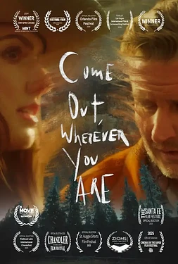 Come Out, wherever you are