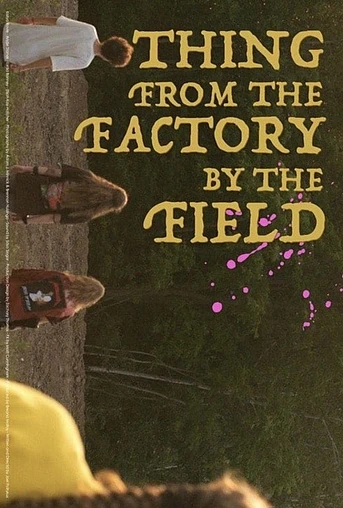 Poster de Thing from the Factory by the Field