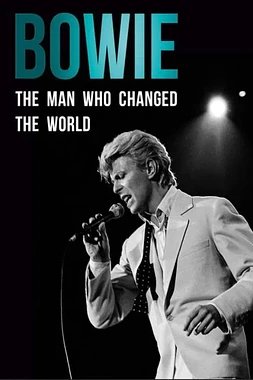 poster of movie Bowie: The Man Who Changed the World