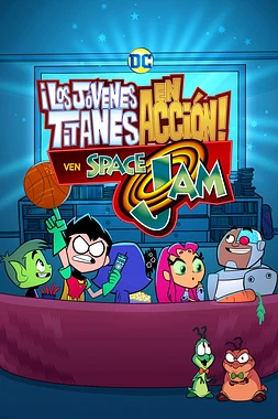 poster of movie Teen Titans Go! Los Titans ven Space Jam