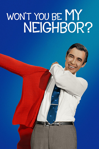 poster of content Won't you be my Neighbor?