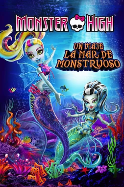 poster of movie Monster High: Un viaje la Mar de monstruoso
