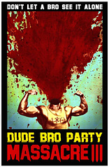 poster of movie Dude Bro Party Massacre III