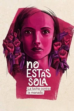 No estás Sola: La lucha contra La Manada