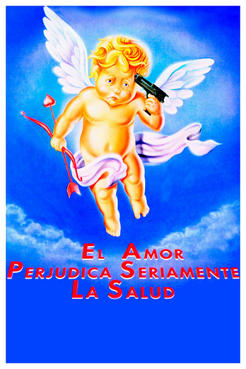 poster of content El Amor Perjudica Seriamente la Salud