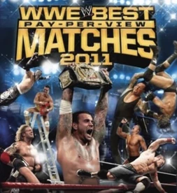 WWE: Best Pay-Per-View Matches of 2011