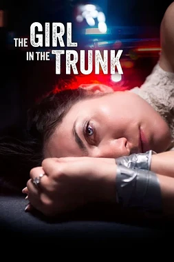 poster of movie The Girl in the Trunk