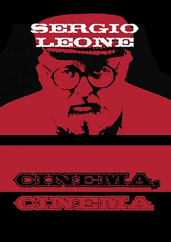 Poster de Sergio Leone: Cinema, Cinema