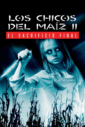 poster of content Los Chicos Del Maiz II: El Sacrificio Final