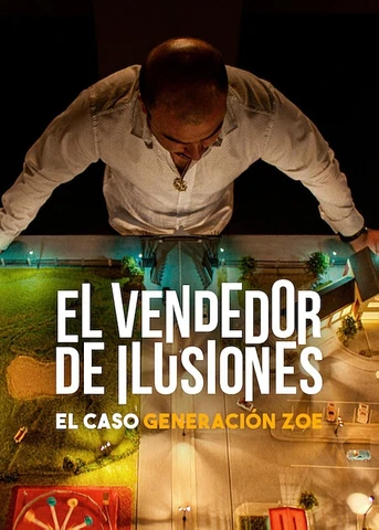 Poster de El Vendedor de Ilusiones: El Caso Generación Zoe
