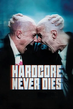 poster of movie Hardcore Never Dies