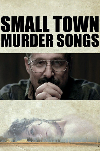 poster of content Small Town Murder Songs