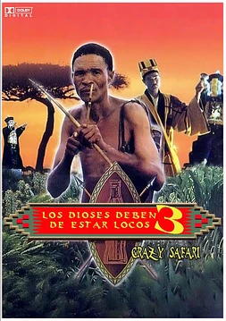 Los Dioses Deben Estar Locos 3: Crazy Safari