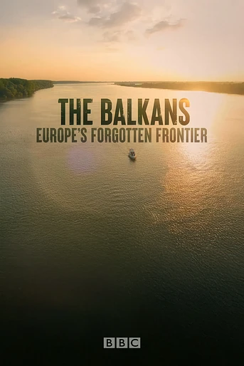 Poster de The Balkans: Europe’s Forgotten Frontier