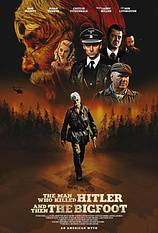 poster of movie The Man Who Killed Hitler and Then The Bigfoot