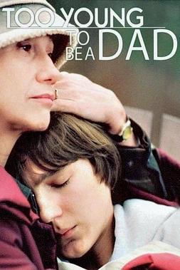 poster of movie Demasiado Joven Para Ser Padre