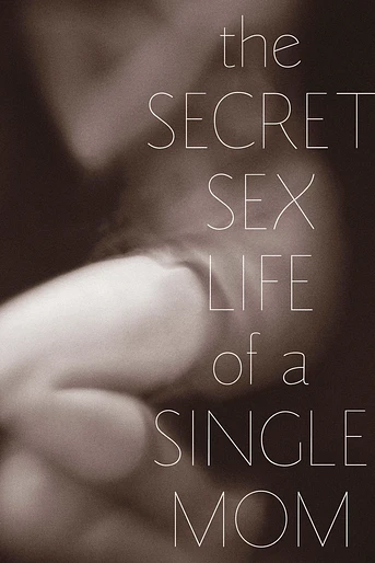 Poster de The Secret Sex Life of a Single Mom