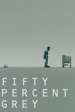 poster of movie Fifty Percent Grey