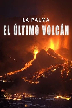 La Palma: El Último Volcán