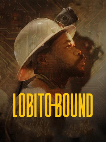 Poster de Lobito Bound: A Journey to Africa's New Frontier